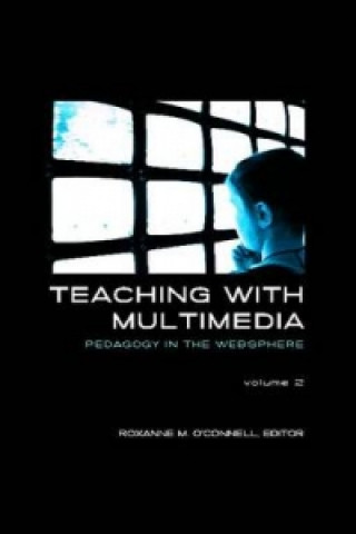 Kniha Teaching with Multimedia, Volume 2 Roxanne M. O`connell