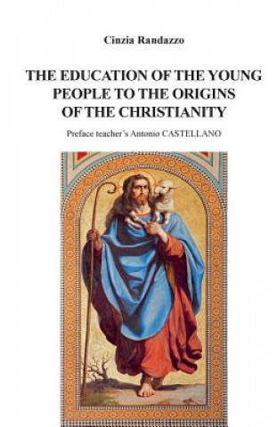 Knjiga education of young people to the origins of the Christianity Cinzia Randazzo