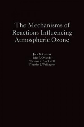 Livre Mechanisms of Reactions Influencing Atmospheric Ozone Timothy J. Wallington