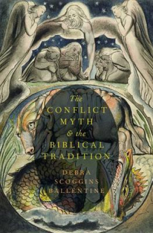 Kniha Conflict Myth and the Biblical Tradition Debra Scoggins Ballentine