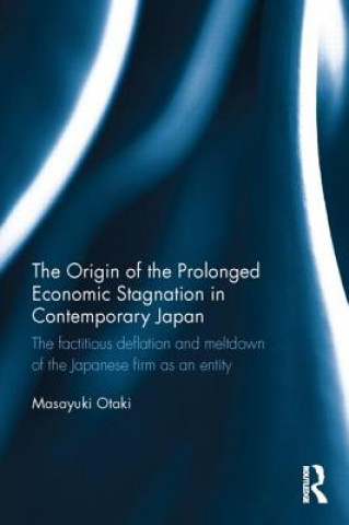 Buch Origin of the Prolonged Economic Stagnation in Contemporary Japan Masayuki Otaki