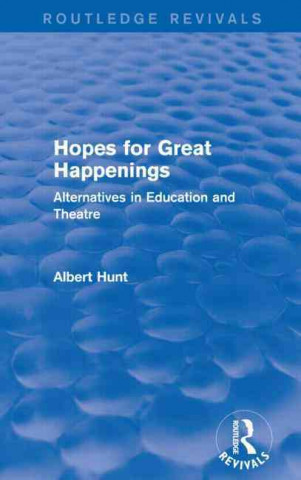 Book Hopes for Great Happenings (Routledge Revivals) Albert Hunt