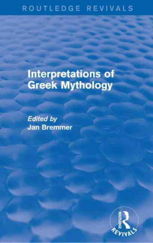 Carte Interpretations of Greek Mythology (Routledge Revivals) Jan N. Bremmer