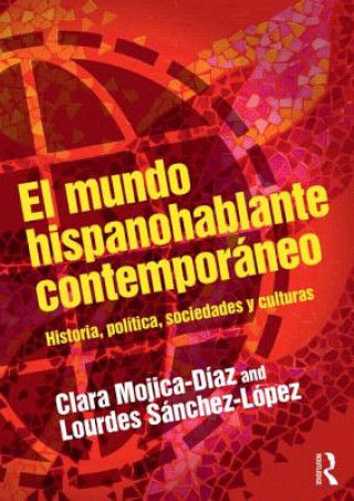 Kniha El mundo hispanohablante contemporaneo Lourdes Sanchez-Lopez