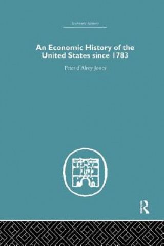 Kniha Economic History of the United States Since 1783 Peter D. A. Jones