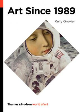 Kniha Art Since 1989 Kelly Grovier