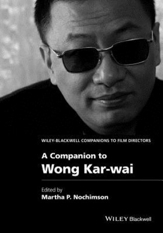 Könyv Companion to Wong Kar-wai Martha P. Nochimson