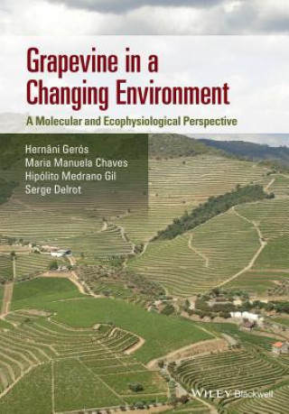 Книга Grapevine in a Changing Environment Hernani Geros