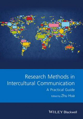 Kniha Research Methods in Intercultural Communication - A Practical Guide Zhu Hua