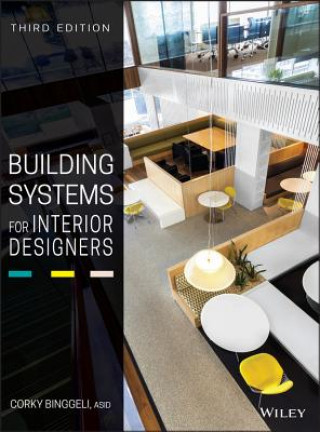 Knjiga Building Systems for Interior Designers 3e Corky Binggeli