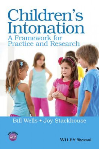 Knjiga Children's Intonation - A Framework for Practice and Research Bill Wells
