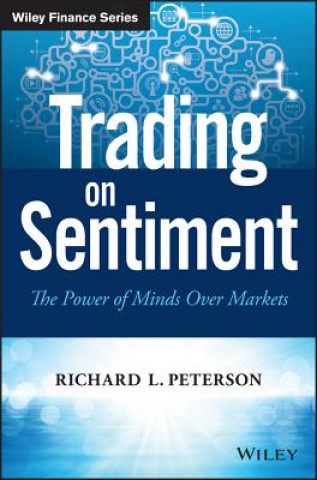 Kniha Trading on Sentiment - The Power of Minds Over Markets Richard L. Peterson