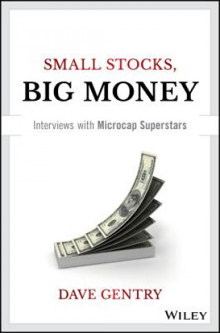 Carte Small Stocks, Big Money - Interviews With Microcap Superstars Dave Gentry