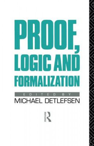 Kniha Proof, Logic and Formalization Michael Detlefsen