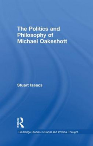 Kniha Politics and Philosophy of Michael Oakeshott Isaacs