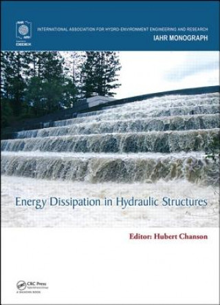 Книга Energy Dissipation in Hydraulic Structures 