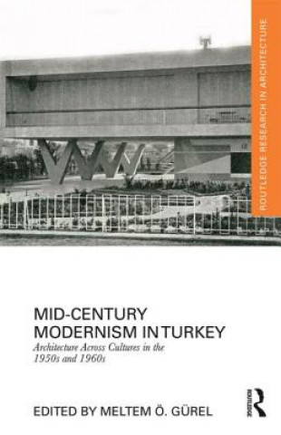 Knjiga Mid-Century Modernism in Turkey 