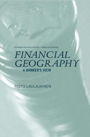 Kniha Financial Geography Risto Laulajainen