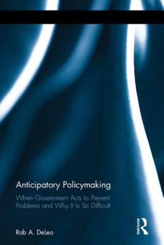 Carte Anticipatory Policymaking Rob A. DeLeo