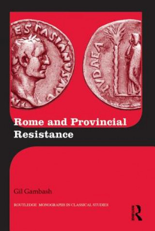 Könyv Rome and Provincial Resistance Gil Gambash