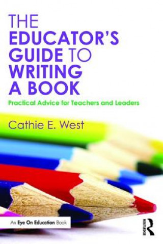 Książka Educator's Guide to Writing a Book Cathie E. West