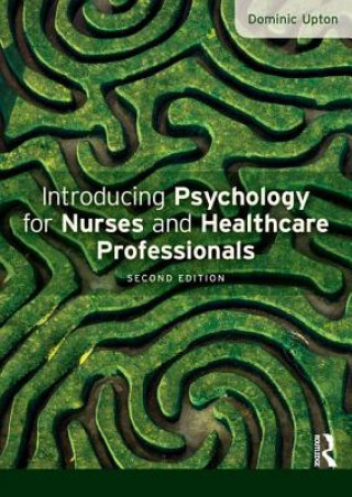 Kniha Introducing Psychology for Nurses and Healthcare Professionals Upton