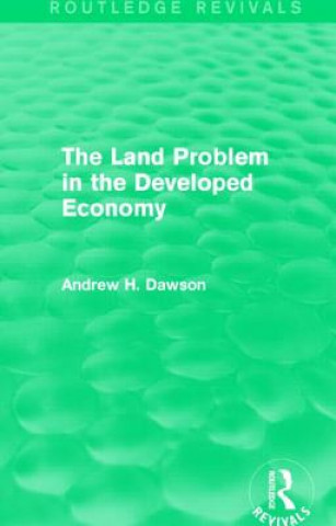 Kniha Land Problem in the Developed Economy (Routledge Revivals) Andrew H. Dawson