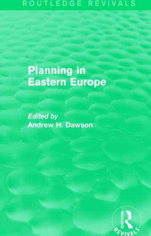 Könyv Planning in Eastern Europe (Routledge Revivals) Andrew H. Dawson