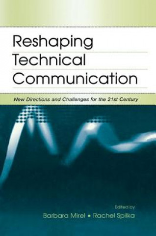 Carte Reshaping Technical Communication Barbara Mirel
