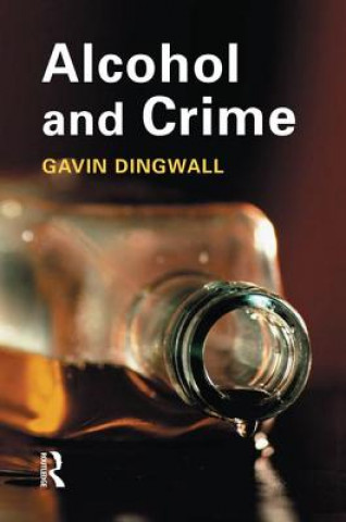 Könyv Alcohol and Crime Gavin Dingwall