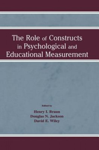 Carte Role of Constructs in Psychological and Educational Measurement Henry I. Braun
