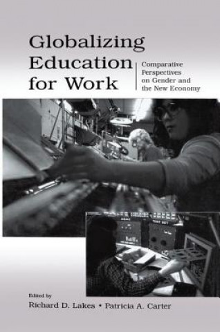 Kniha Globalizing Education for Work Richard D. Lakes