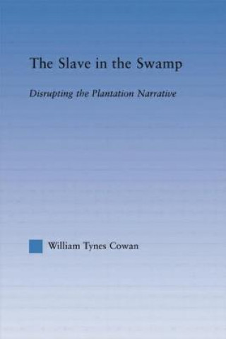 Kniha Slave in the Swamp William Tynes Cowa