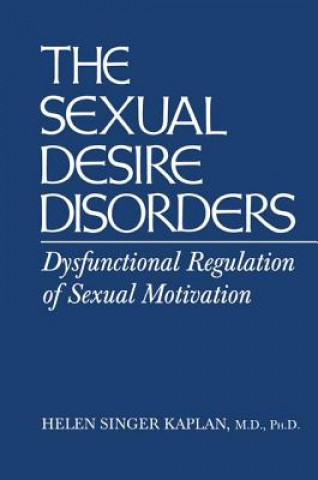 Kniha Sexual Desire Disorders Helen Singer Kaplan