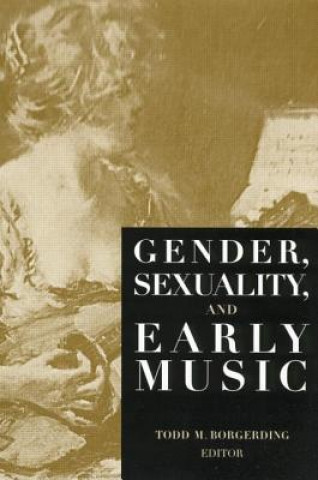 Kniha Gender, Sexuality, and Early Music 