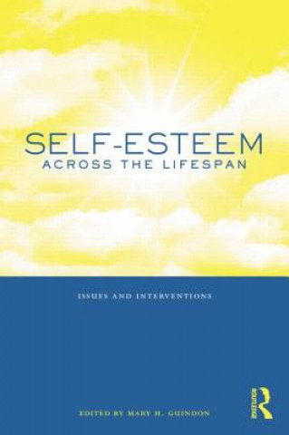 Kniha Self-Esteem Across the Lifespan Mary H. Guindon