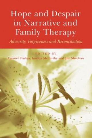 Könyv Hope and Despair in Narrative and Family Therapy Carmel Flaskas