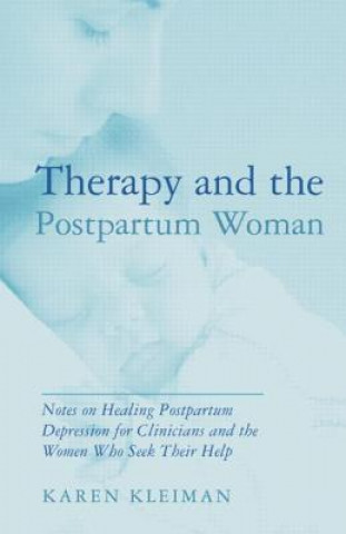 Könyv Therapy and the Postpartum Woman Karen Kleiman