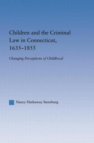 Carte Children and the Criminal Law in Connecticut, 1635-1855 Nancy Hathaway Steenburg