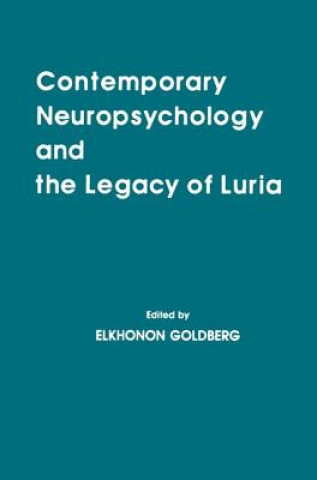 Kniha Contemporary Neuropsychology and the Legacy of Luria Elkhonon Goldberg