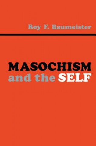 Kniha Masochism and the Self Roy F. Baumeister