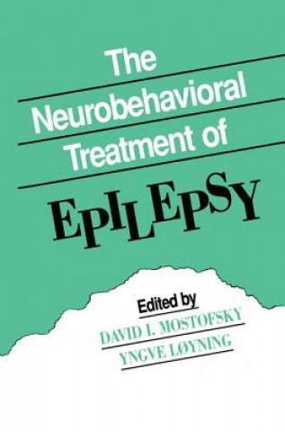 Książka Neurobehavioral Treatment of Epilepsy David I. Mostofsky