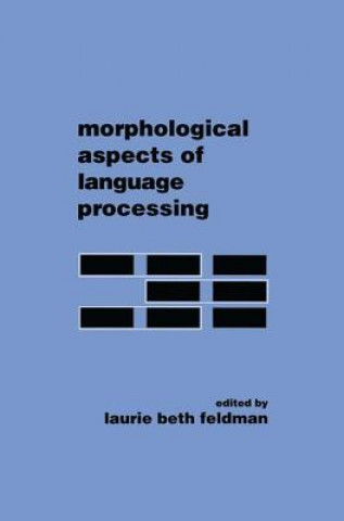 Carte Morphological Aspects of Language Processing Laurie Beth Feldman