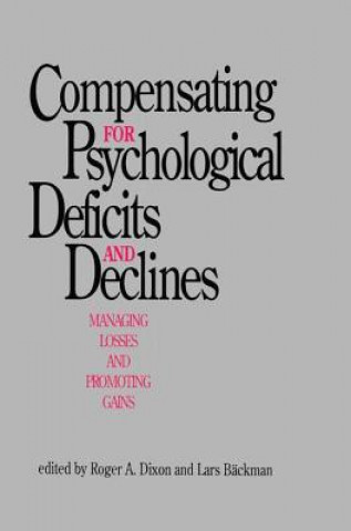 Kniha Compensating for Psychological Deficits and Declines Roger A. Dixon