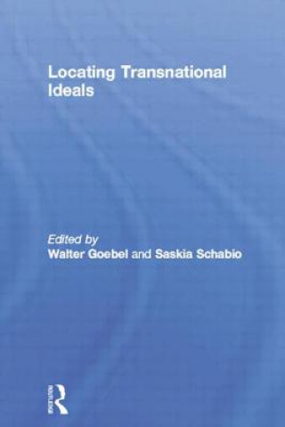 Kniha Locating Transnational Ideals Walter Goebel