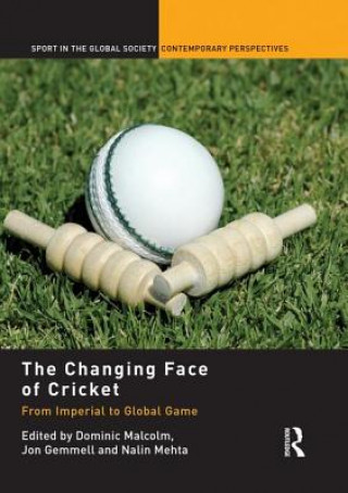 Kniha Changing Face of Cricket Dominic Malcolm