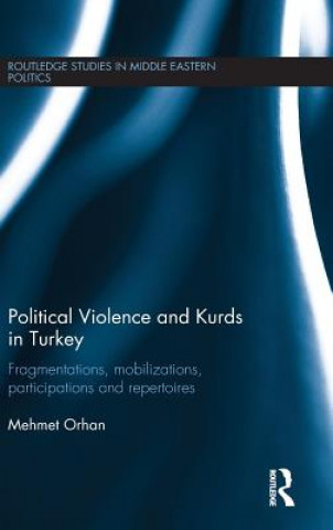 Książka Political Violence and Kurds in Turkey Mehmet Orhan