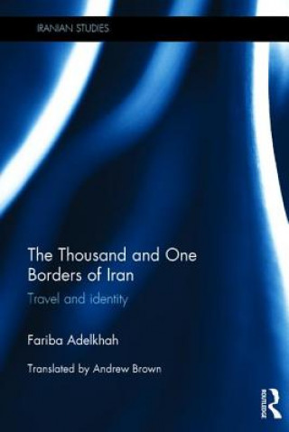 Kniha Thousand and One Borders of Iran Fariba Adelkhah