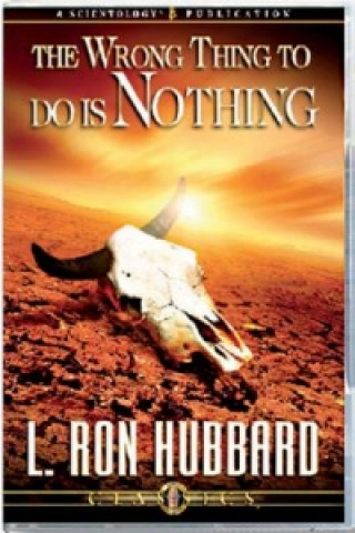 Audio Wrong Thing to Do is Nothing L. Ron Hubbard