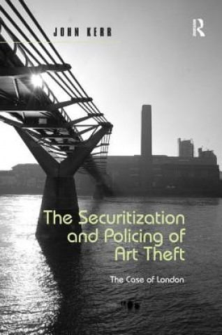 Knjiga Securitization and Policing of Art Theft Dr. John Kerr